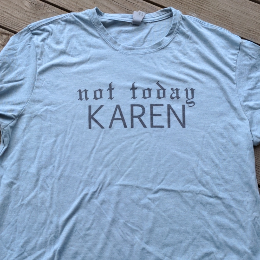 Not Today Karen